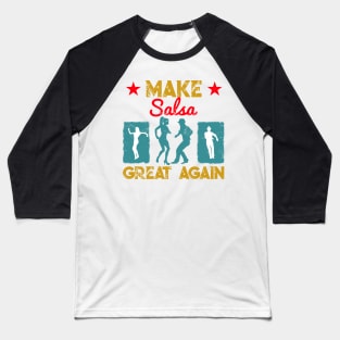 Make Salsa Great Again Vintage Design Baseball T-Shirt
